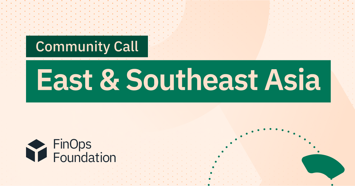 Phoneops Community East & Southeast Asia FinOps Community Call